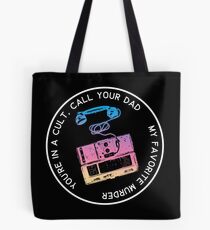 You're in a Cult Call Your Dad Tote Bag