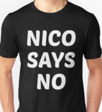 Nico Says No Unisex T-Shirt