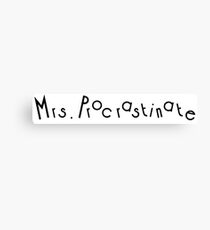 Mrs. Procrastinate Canvas Print