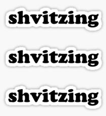 shvitzing Sticker