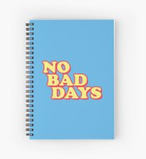 No Bad Days Spiral Notebook