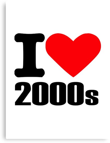 "I Love 2000s" Canvas Print By Designzz | Redbubble