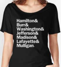 Hamilton - Hamilton & Burr & Washington & Jefferson & Madison & Lafayette & Mulligan | Black Women's Relaxed Fit T-Shirt