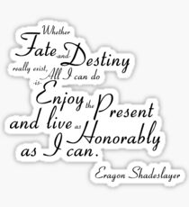 Eragon Shadeslayer's Fate and Destiny quote Sticker