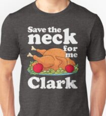 Save the neck for me, Clark Unisex T-Shirt