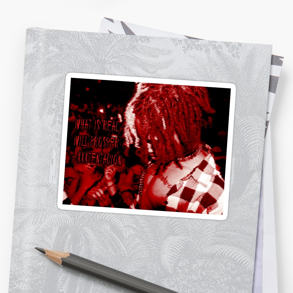 xxxtentacion-what-is-real-will-prosper-stickers-by-impulsee-redbubble