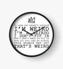 He's weird. Clock