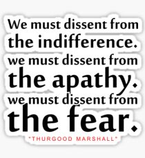 We must dissent..."Thurgood Marshall" Inspirational Quote Sticker