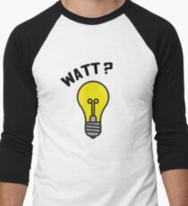 WATT?? Light Bulb Pun - Electrical Engineering Design Baseball ¾ Sleeve T-Shirt