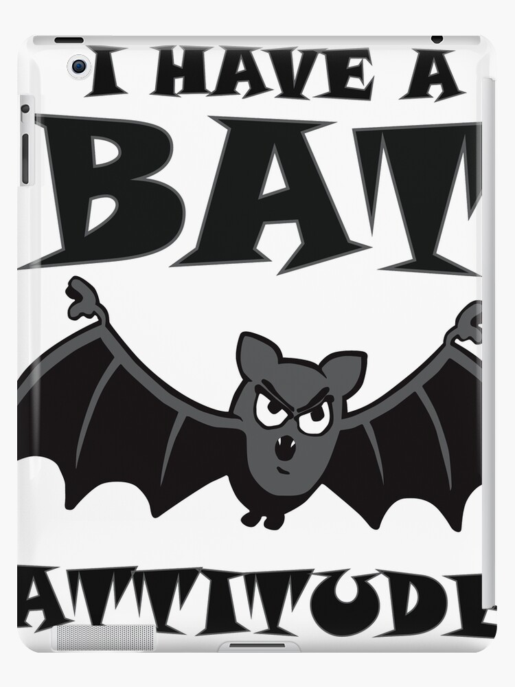 “I Have A Bat Attitude - Halloween Fun Tees” iPad Cases & Skins by