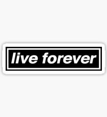 Live Forever - OASIS Sticker