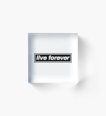 Live Forever - OASIS Band Tribute Acrylic Block