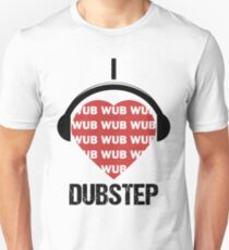 I love Dubstep music shirt Unisex T-Shirt