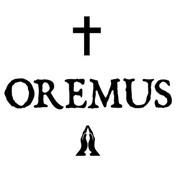 Oremus: Let Us Pray