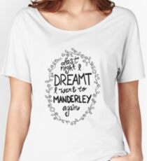 Last night I dreamt I went to Manderley again Women's Relaxed Fit T-Shirt