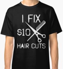 Hair Dresser Barber Hair Stylist And Salon Owner Classic T-Shirt