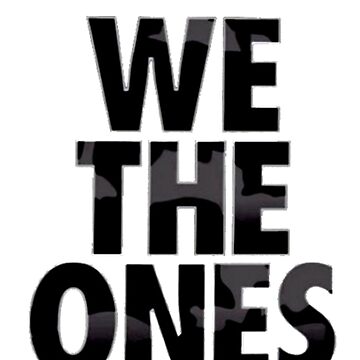 WE.. THE.. ONE'S 