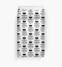 The Elders of the Internet know who I am Duvet Cover