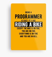 Being a programmer is easy. It's like riding a bike - Funny Programming Jokes - Light Color Metal Print