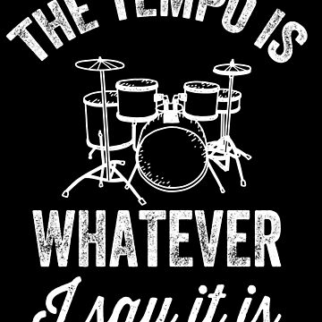Artwork thumbnail, The tempo is whatever I say It is - funny drummer by alexmichel
