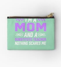 I'm A Mom & Substitute Teacher Nothing Scares Me Studio Pouch