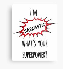 Sarcasm Metal Print
