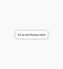 lol ur nicht thomas rhett Sticker
