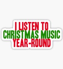 christmas all year long Sticker