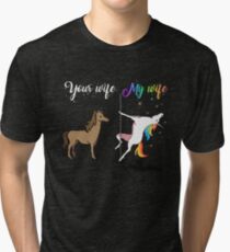 Your wife my wife unicorn, funny unicorn, pole unicorn Tri-blend T-Shirt