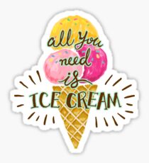 All you need is icecream Sticker