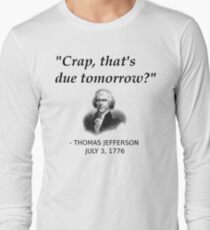 Funny Thomas Jefferson Independence Day USA History Long Sleeve T-Shirt