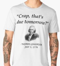Funny Thomas Jefferson Independence Day USA History Men's Premium T-Shirt