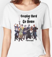 Cosplay Hard or Go Home Women's Relaxed Fit T-Shirt