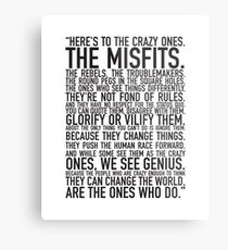 Here's to the crazy ones Metal Print