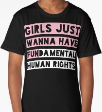 Girls Just Wanna Have Fundamental Human Rights Long T-Shirt