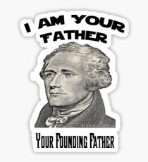 Alexander Hamilton I Am Your Founding Father Sticker