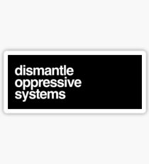 Verdrängt die unterdrückerischen Systeme Sticker