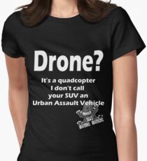 It's a Drone! Funny FPV quadcopter Shirts Women's Fitted T-Shirt