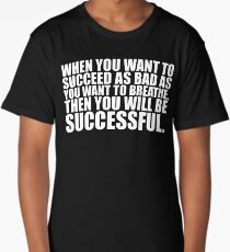 When you want to... “Eric Thomas” Gym Motivational Quote Long T-Shirt