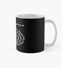 I Got A Round To It (White Writing) Mug