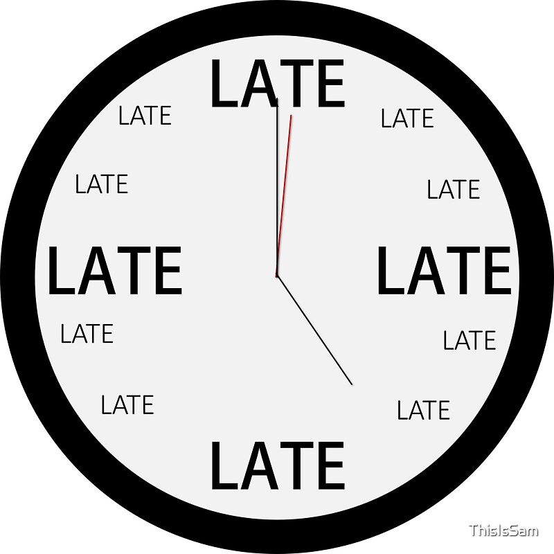 "Legitimately Accurate Clock (Late)" Stickers by ThisIsSam Redbubble