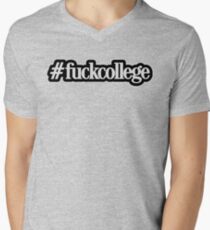 Fuck College - Hashtag - Cool Funny Text Men's V-Neck T-Shirt