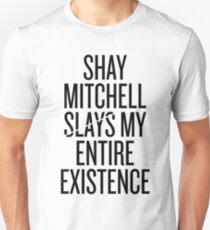Camiseta unisex Shay Mitchell mata toda mi existencia