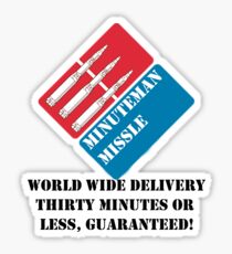 Minuteman Missile, Thirty minutes or less! Sticker