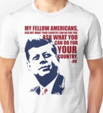 JFK - Famous Quote - Ask Not What Your Country Can Do For You Unisex T-Shirt