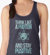 Excusez-moi pendant que je Science: Pensez comme un Proton et restez positif Débardeur femme
