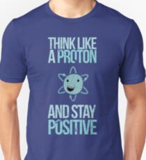 Entschuldigung, während ich Wissenschaft: denke wie ein Proton und Bleib positiv Slim Fit T-Shirt