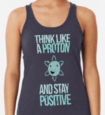 Entschuldigung, während ich Wissenschaft: denke wie ein Proton und Bleib positiv Tanktop für Frauen