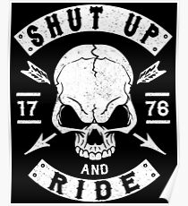 BIKER - SHUT UP AND RIDE - MOTORCYCLE GANG Poster