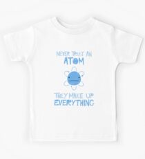 Excuse Me While I Science: Never Trust An Atom, They Make Up Everything Kids Tee